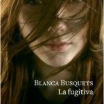 La Fugitiva. Blanca Busquets