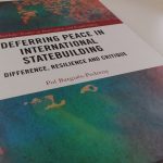 'Deferring Peace in International Statebuilding Difference, Resilience and Critique'